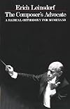 The Composer's Advocate: A Radical Orthodoxy for Musicians