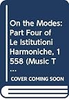 On the Modes: Part Four of Le Istitutioni Harmoniche, 1558