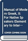 Manual of modern Greek, II : for native speakers, elementary to intermediate