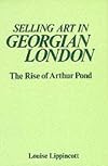 Selling Art in Georgian London: The Rise of Arthur Pond (Studies in British Art)