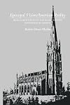 Episcopal Vision / American Reality: High Church Theology and Social Thought in Evangelical America
