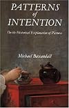 Patterns of Intention: On the Historical Explanation of Pictures