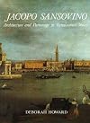 Jacopo Sansovino: Architecture and Patronage in Renaissance Venice