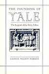 The founding of Yale : the legend of the forty folios