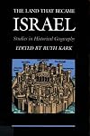 The Land that Became Israel: Studies in Historical Geography