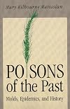 Poisons of the Past: Molds, Epidemics, and History