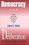 Democracy and Deliberation: New Directions for Democratic Reform