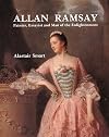 Allan Ramsay: Painter, Essayist and Man of the Enlightenment (The Paul Mellon Centre for Studies in British Art)