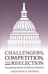 Challengers, Competition, and Reelection: Comparing Senate and House Elections