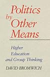 Politics by Other Means: Higher Education and Group Thinking