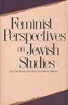 Feminist Perspectives on Jewish Studies