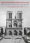 Medieval Architecture, Medieval Learning: Builders and Masters in the Age of Romanesque and Gothic