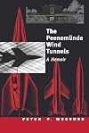 The Peenemünde Wind Tunnels: A Memoir (Studies in British Art)