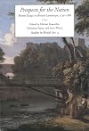 Prospects for the Nation: Recent Essays in British Landscape, 1750-1880