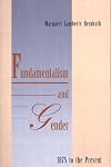 Fundamentalism and Gender, 1875 to the Present