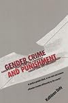 Gender, Crime, and Punishment: Is justice gender-blind, or are men and women offenders treated differently by the courts?