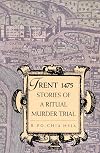 Trent 1475: Stories of a Ritual Murder Trial