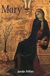 Mary Through the Centuries: Her Place in the History of Culture