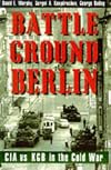 Battleground Berlin: CIA vs. KGB in the Cold War