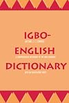 Igbo-English dictionary : a comprehensive dictionary of the Igbo language, with an English-Igbo index