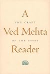 A Ved Mehta Reader: The Craft of the Essay