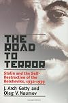 The Road to Terror: Stalin and the Self-Destruction of the Bolsheviks, 1932-1939