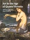 Art in the Age of Queen Victoria: Treasures from the Royal Academy of Arts Permanent Collection