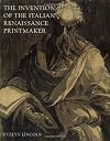 The Invention of the Italian Renaissance Printmaker