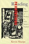 Reading Revolution: The Politics of Reading in Early Modern England