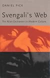 Svengali's Web: The Alien Enchanter in Modern Culture