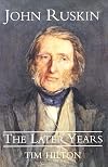 John Ruskin: The Later Years