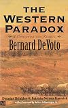 The Western Paradox: A Bernard DeVoto Conservation Reader