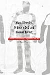 Mass Atrocity, Ordinary Evil, and Hannah Arendt: Criminal Consciousness in Argentina's Dirty War