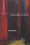 Vanishing Acts: Theater Since the Sixties