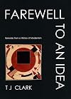 Farewell to an Idea: Episodes from a History of Modernism