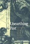 Unearthing the Past: Archaeology and Aesthetics in the Making of Renaissance Culture