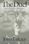The Duel: The Eighty-Day Struggle Between Churchill and Hitler