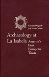 Archaeology at La Isabela: Spain:America's First European Town