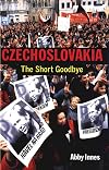 Czechoslovakia: The Short Goodbye