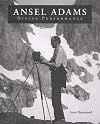 Ansel Adams: Divine Performance