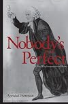 Nobody's Perfect: A New Whig Interpretation of History