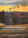 The Geographies of Englishness: Landscape and the National Past, 1880 - 1940