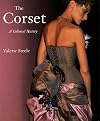 The Corset: A Cultural History