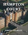 Hampton Court: A Social and Architectural History