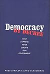 Democracy by Decree: What Happens When Courts Run Government