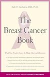 The Breast Cancer Book: What You Need to Know to Make Informed Decisions