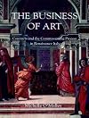 The Business of Art: Contracts and the Commissioning Process in Renaissance Italy