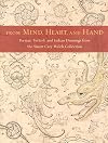From Mind, Heart, and Hand: Persian, Turkish, and Indian Drawings from the Stuart Cary Welch Collection