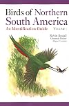 Birds of Northern South America - An Identification Guide: Volume 1: Species Accounts