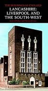 Lancashire: Liverpool and the South-West (Pevsner Architectural Guides: Buildings of England)